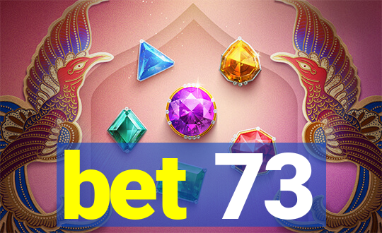 bet 73